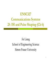 ENSC327 Communications Systems 25: ISI and Pulse Shaping (Ch 6)