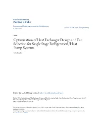 Optimization of Heat Exchanger Design and Fan Selection for Single Stage Refrigeration/Heat Pump Systems T