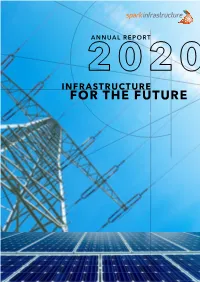 FOR the FUTURE Spark Infrastructure’S 2020 Annual Report Describes How We Have Created Value Over the Year Through Our Investments in Essential Energy Infrastructure