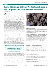 Jump-Starting a Cellular World: Investigating the Origin of Life, from Soup to Networks Richard Robinson