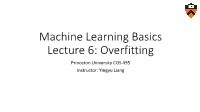 Overfitting Princeton University COS 495 Instructor: Yingyu Liang Review: Machine Learning Basics Math Formulation