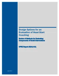 Design Options for an Evaluation of Head Start Coaching Review of Methods for Evaluating Components of Social Interventions