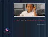 2010 ANNUAL REPORT “But the Purpose of Development – and What’S Needed Most Right Now – Is Creating the Conditions Where Assistance Is No Longer Needed