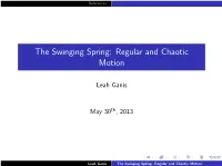 The Swinging Spring: Regular and Chaotic Motion