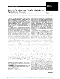 Cancer Informatics: New Tools for a Data-Driven Age in Cancer Research Warren Kibbe1, Juli Klemm1, and John Quackenbush2