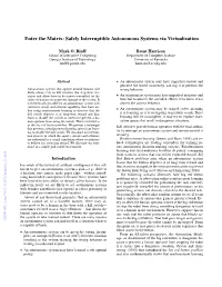 Enter the Matrix: Safely Interruptible Autonomous Systems Via Virtualization