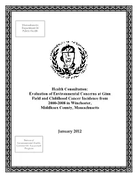Evaluation of Environmental Concerns at Ginn Field and Childhood Cancer Incidence from 2000-2008 in Winchester, Middlesex County, Massachusetts