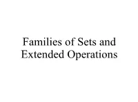 Families of Sets and Extended Operations Families of Sets