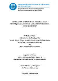 SIMULATION of BASIC MULTI-HOP BROADCAST TECHNIQUES in VEHICULAR Ad-Hoc NETWORKS USING VEINS SIMULATOR”