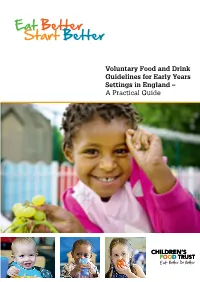 Voluntary Food and Drink Guidelines for Early Years Settings in England – a Practical Guide Eat Better, Start Better: Acknowledgements