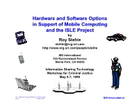 Hardware and Software Options in Support of Mobile Computing and the ISLE Project by Roy Stehle Stehle@Erg.Sri.Com