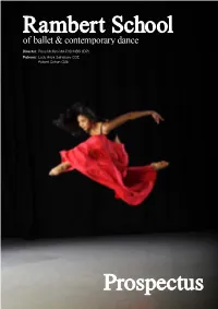 Prospectus 2 About Us Rambert School, Is Recognised Internationally As One of the Small Group of First-Level Professional Dance Schools of the World