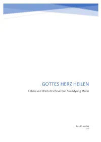 GOTTES HERZ HEILEN Leben Und Werk Des Reverend Sun Myung Moon
