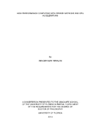 HIGH PERFORMANCE COMPUTING with SPARSE MATRICES and GPU ACCELERATORS by SENCER NURI YERALAN a DISSERTATION PRESENTED to the GRAD