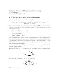 Category Theory and Diagrammatic Reasoning 3 Universal Properties, Limits and Colimits