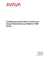 Configuring Avaya Fabric Connect on Avaya Virtual Services Platform 7000 Series