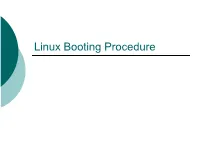 Linux Booting Procedure How Linux Boot?