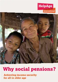 Why Social Pensions? Achieving Income Security for All in Older Age About Helpage