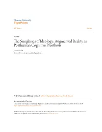 Augmented Reality As Posthuman Cognitive Prosthesis Jason Crider Clemson University, Jasonacrider@Gmail.Com