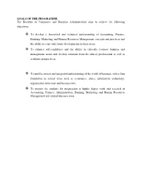 GOALS of the PROGRAMME the Bachelor of Commerce and Business Administration Aims to Achieve the Following Objectives