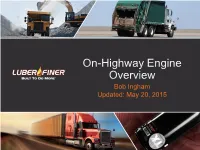 On-Highway Engine Overview Bob Ingham Updated: May 20, 2015 CUMMINS POWERTRAIN