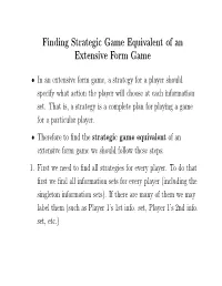 Finding Strategic Game Equivalent of an Extensive Form Game