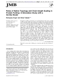 Roles of Native Topology and Chain-Length Scaling in Protein Folding: a Simulation Study with a Go-Like Model Nobuyasu Koga1 and Shoji Takada1,2*