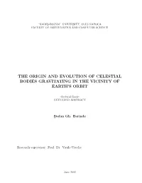 The Origin and Evolution of Celestial Bodies Gravitating in the Vicinity of Earth’S Orbit