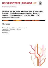 Hvordan Var Det Mulig Å Komme Frem Til En Endelig Løsning I Delelinjespørsmålet Mellom Norge Og Russland I Barentshavet I 20