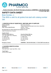 SAFETY DATA SHEET Butyl Acetate, N- This SDS Is Valid for All Grades That Start with Catalog Number 304