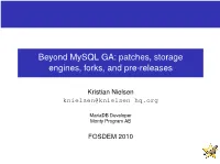 Beyond Mysql GA: Patches, Storage Engines, Forks, and Pre-Releases