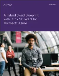 A Hybrid Cloud Blueprint with Citrix SD-WAN for Microsoft Azure Citrix | a Hybrid Cloud Blueprint with Citrix SD-WAN for Microsoft Azure 2