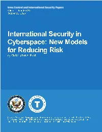 International Security in Cyberspace: New Models for Reducing Risk Write a Description