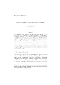 CAUSAL PLURALISM VERSUS EPISTEMIC CAUSALITY1 Jon Williamson 1. the Indicators of Causality the Indicators of Causality Are Sever