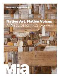 Native Art, Native Voices a Resource for K–12 Learners Dear Educator: Native Art, Native Voices: a Resource for K–12 of Art