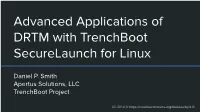 Advanced Applications of DRTM with Trenchboot Securelaunch for Linux