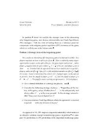 In Problem 1 Below We Analyze the Strategic Form of the Alternating Offer
