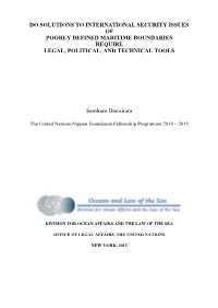 Do Solutions to International Security Issues of Poorly Defined Maritime Boundaries Require Legal, Political, and Technical Tools
