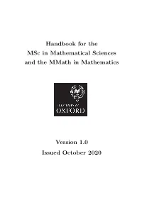 Handbook for the Msc in Mathematical Sciences and the Mmath in Mathematics Version 1.0 Issued October 2020