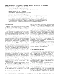 High Resolution Inductively Coupled Plasma Etching of 30 Nm Lines and Spaces in Tungsten and Silicon Andrew L