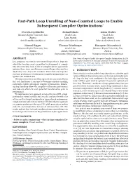 Fast-Path Loop Unrolling of Non-Counted Loops to Enable Subsequent Compiler Optimizations∗