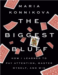 The Biggest Bluff: How I Learned to Pay Attention, Master Myself, And