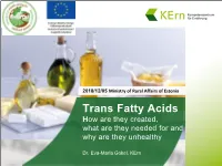 Trans Fatty Acids How Are They Created, What Are They Needed for and Why Are They Unhealthy