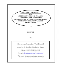 A Project Proposal for Setting up a Medical College, a Multipurpose Community Health Centre with Satellite Centers & Community Health Awareness Programmes