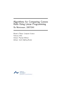 Algorithms for Computing Convex Hulls Using Linear Programming Bo Mortensen, 20073241