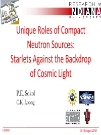 Unique Roles of Compact Neutron Sources
