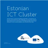 Estonian ICT Cluster the Estonian ICT Cluster Is the Gateway to Estonian ICT Competence