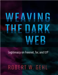 Weaving the Dark Web: Legitimacy on Freenet, Tor, and I2P (Information