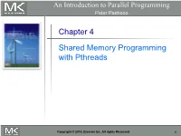 Chapter 4 Shared Memory Programming with Pthreads