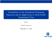 Introduction to the Generalized Estimating Equations and Its Applications in Small Cluster Randomized Trials